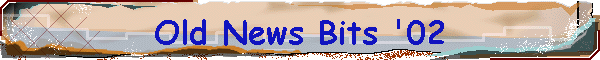 Old News Bits '02