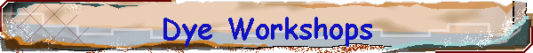 Dye Workshops